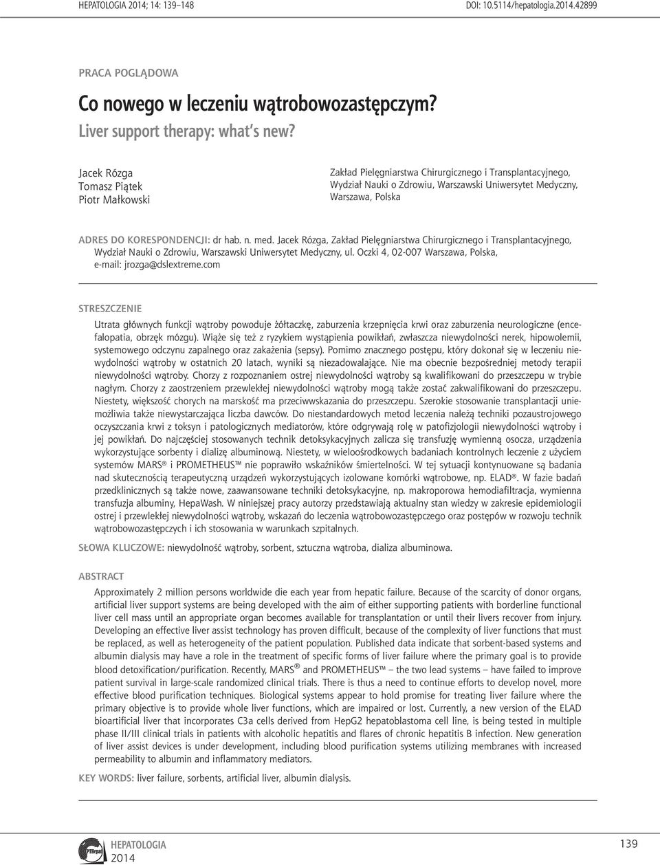 KORESPONDENCJI: dr hab. n. med. Jacek Rózga, Zakład Pielęgniarstwa Chirurgicznego i Transplantacyjnego, Wydział Nauki o Zdrowiu, Warszawski Uniwersytet Medyczny, ul.