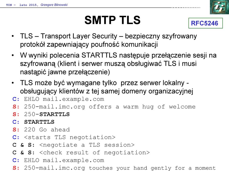 klientów z tej samej domeny organizacyjnej C: EHLO mail.example.com S: 250-mail.imc.