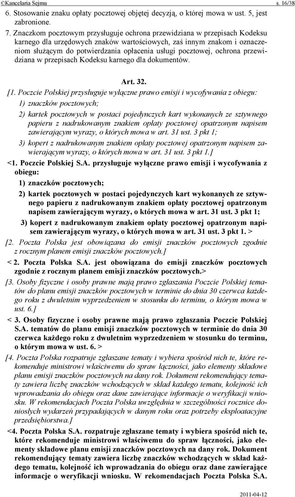 pocztowej, ochrona przewidziana w przepisach Kodeksu karnego dla dokumentów. Art. 32. [1.