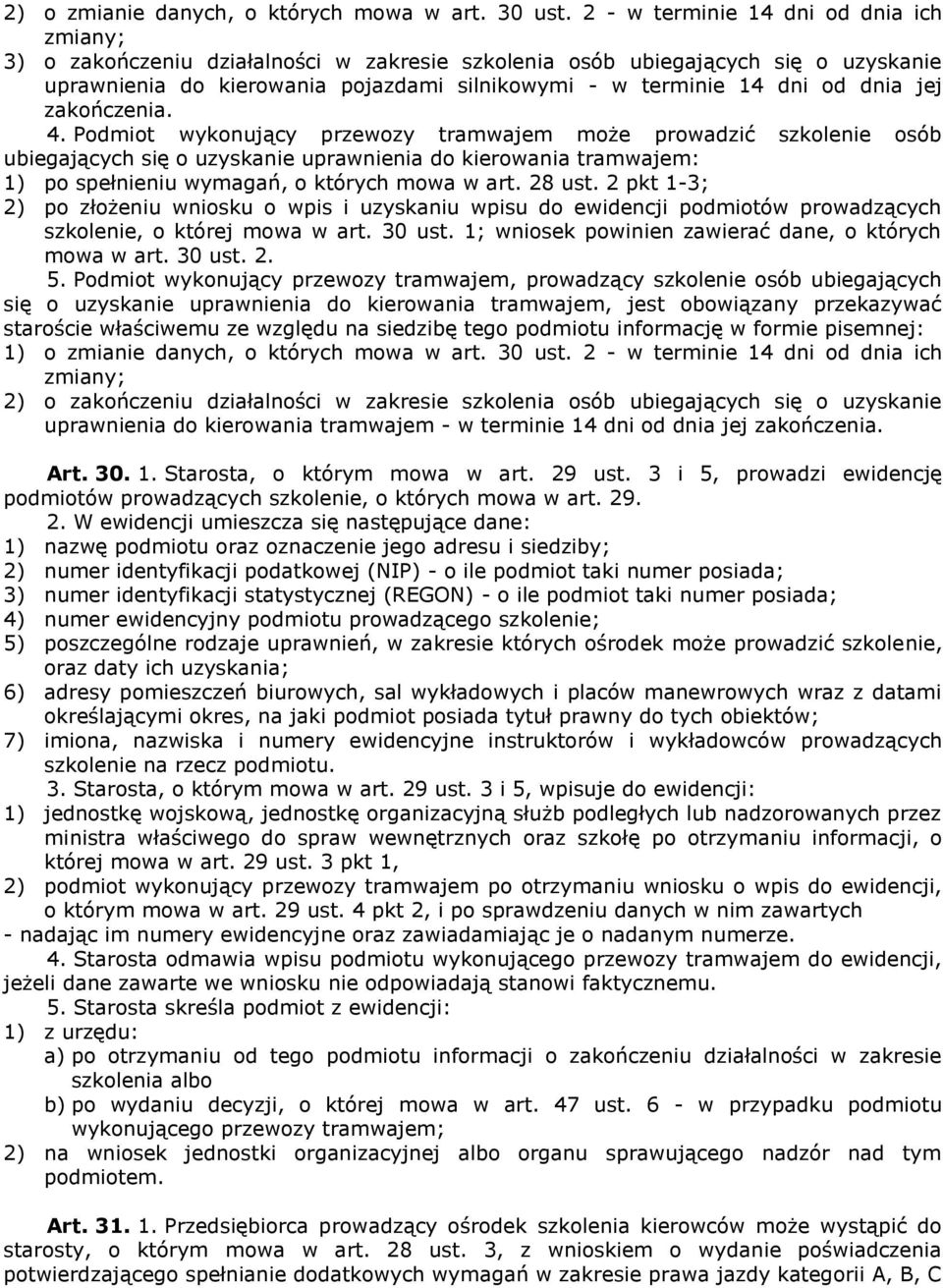 dnia jej zakończenia. 4.