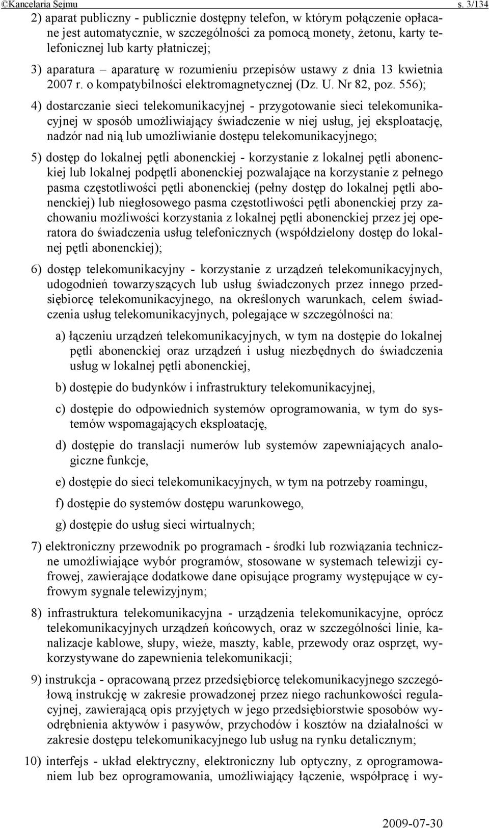 aparatura aparaturę w rozumieniu przepisów ustawy z dnia 13 kwietnia 2007 r. o kompatybilności elektromagnetycznej (Dz. U. Nr 82, poz.