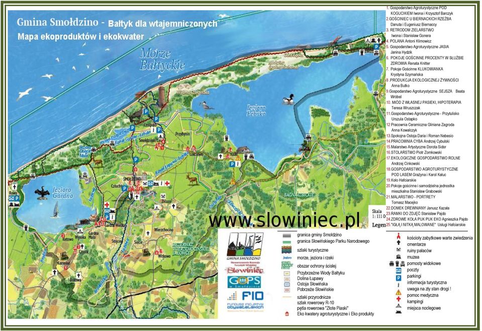 GOŚCINIEC U BIERNACKICH RZEŹBA Danuta i Eugeniusz Biernaccy 3. RETRODOM ZIELARSTWO Iwona i Stanisław Gonera 4. POLANA Antoni Klimowicz 5. Gospodarstwo Agroturystyczne JASIA Janina Hydzik 6.