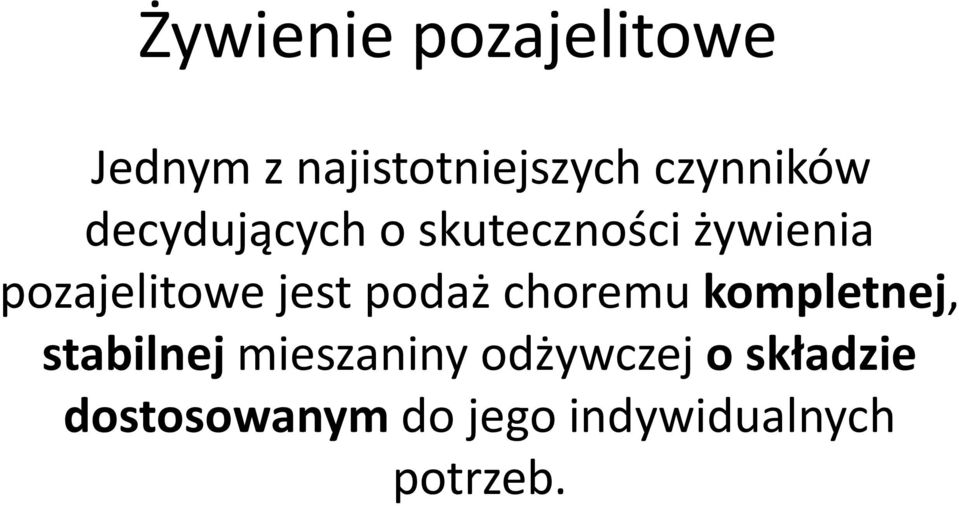 pozajelitowe jest podaż choremu kompletnej, stabilnej