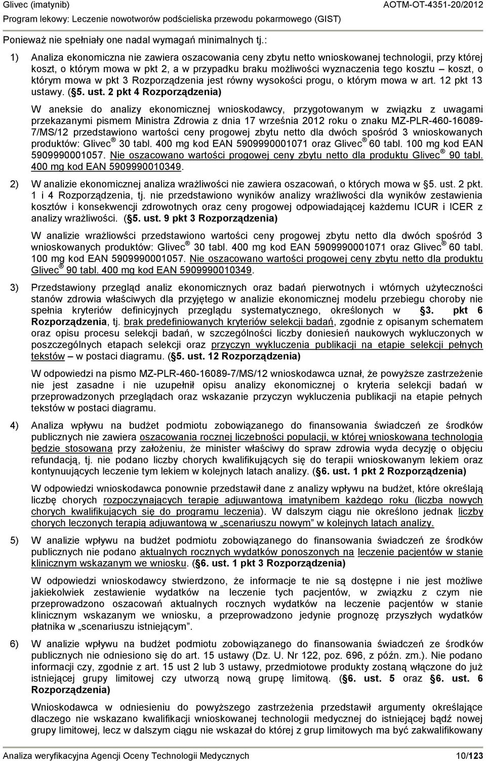 którym mowa w pkt 3 Rozporządzenia jest równy wysokości progu, o którym mowa w art. 12 pkt 13 usta
