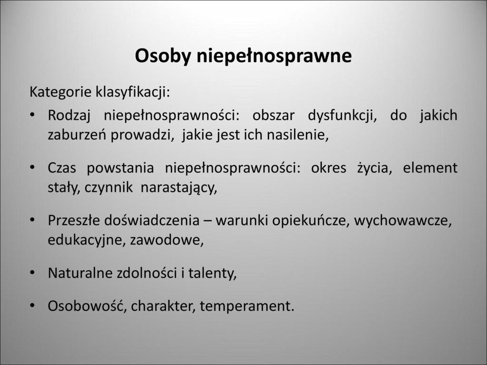 okres życia, element stały, czynnik narastający, Przeszłe doświadczenia warunki opiekuńcze,