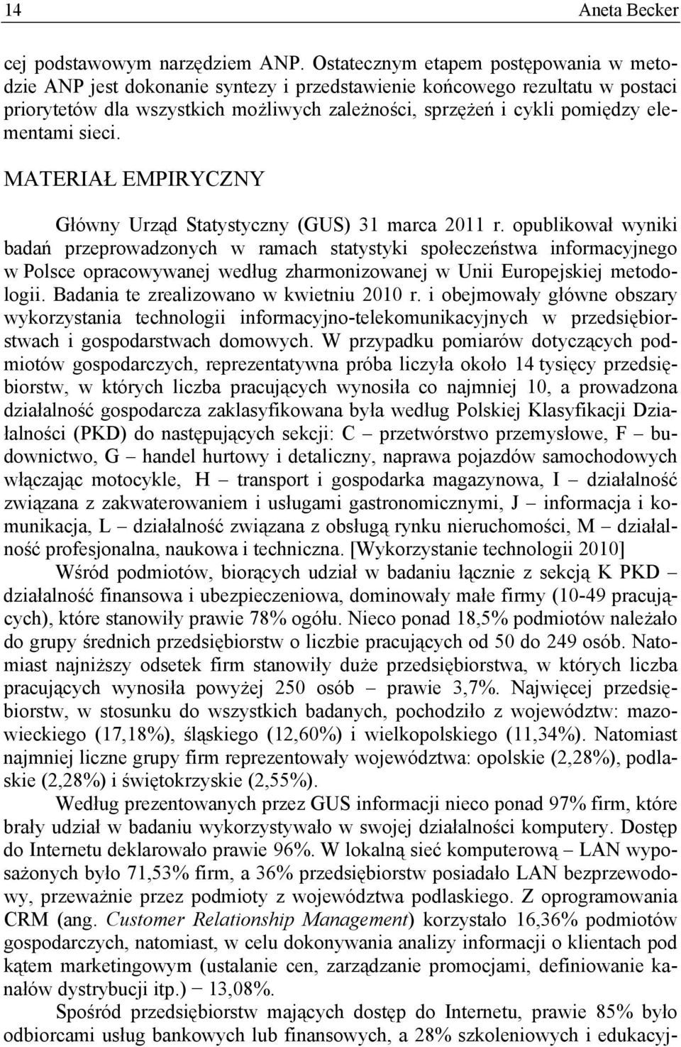 elementami sieci. MATERIAŁ EMPIRYCZNY Główny Urząd Statystyczny (GUS) 31 marca 2011 r.