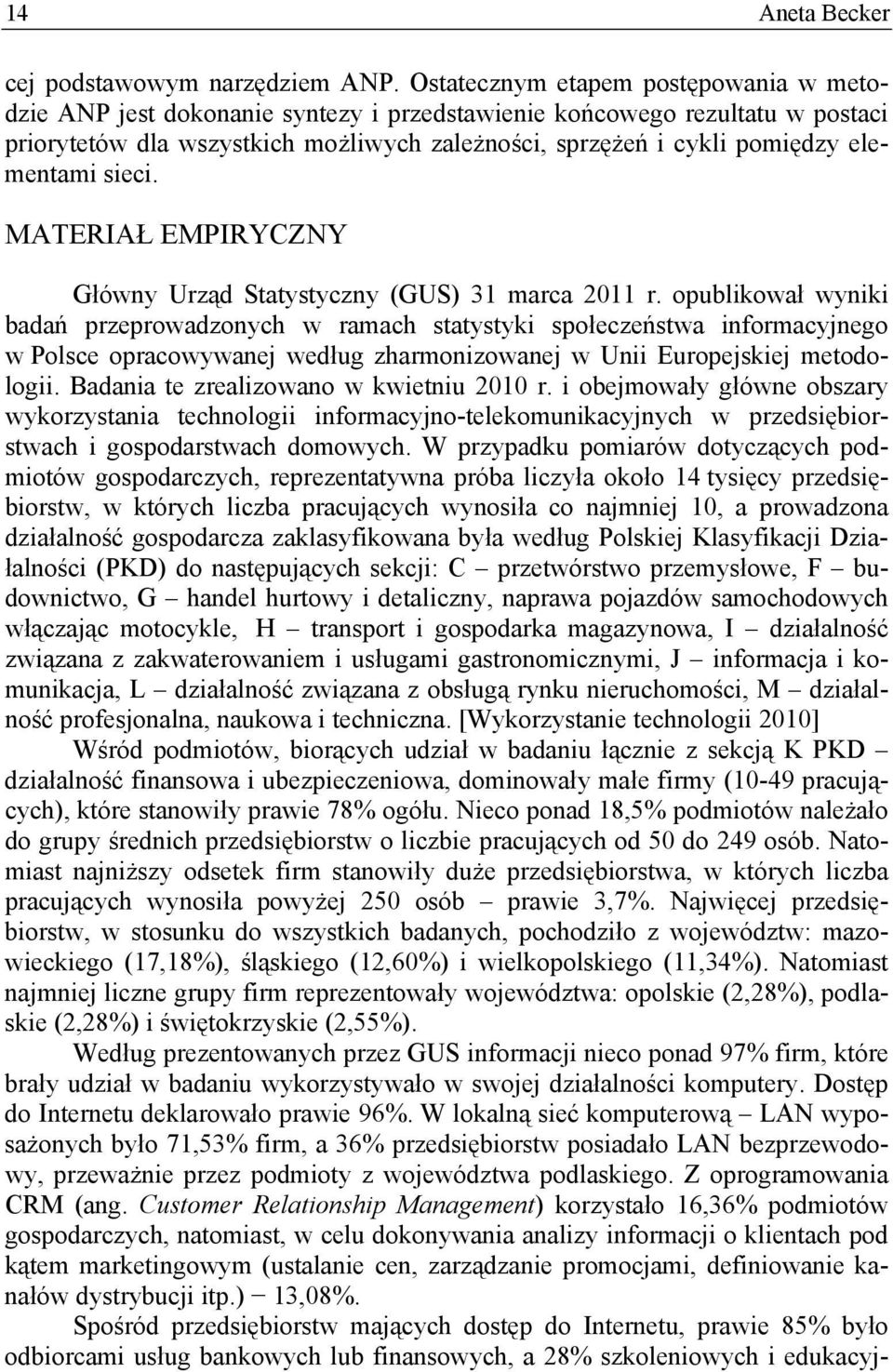 elementami sieci. MATERIAŁ EMPIRYCZNY Główny Urząd Statystyczny (GUS) 31 marca 2011 r.