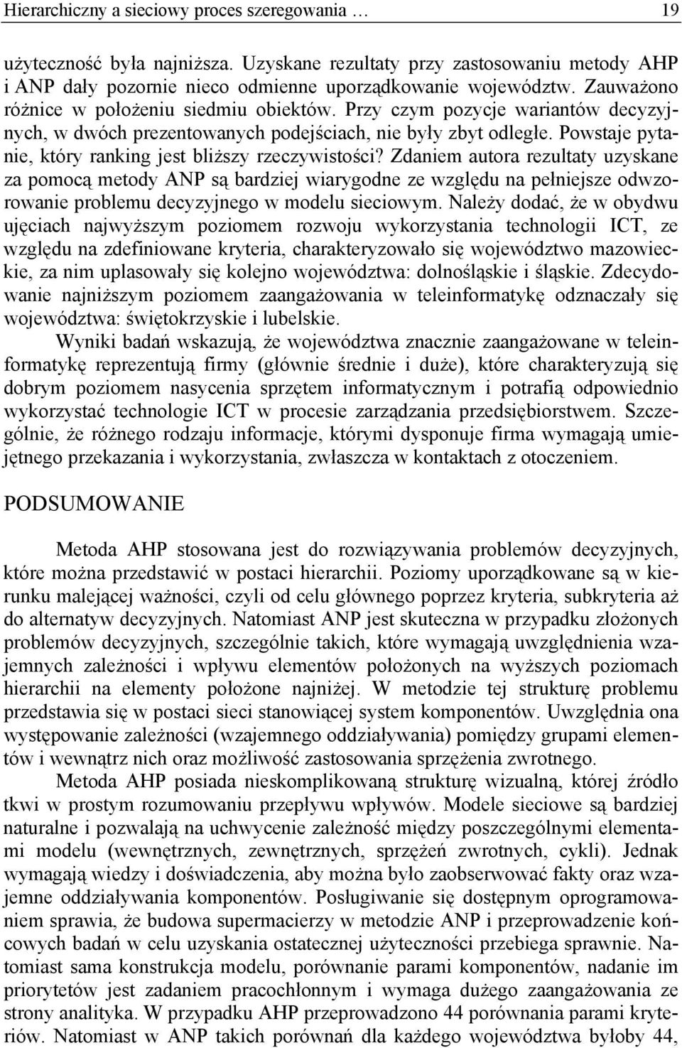 Powstaje pytanie, który ranking jest bliższy rzeczywistości?