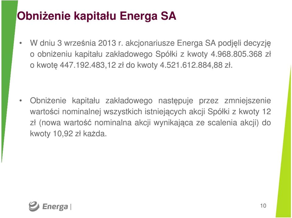 368 zł o kwotę 447.192.483,12 zł do kwoty 4.521.612.884,88 zł.