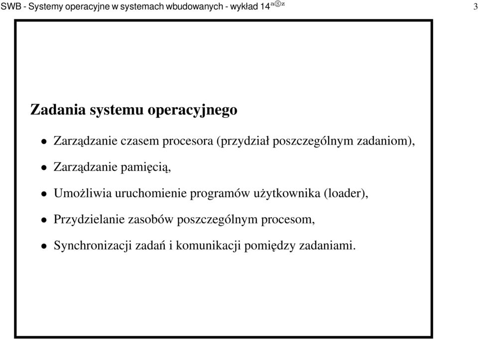 Zarządzanie pamięcią, Umożliwia uruchomienie programów użytkownika (loader),