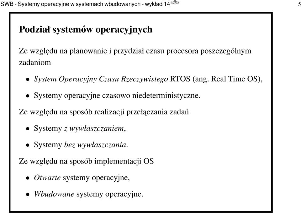 Real Time OS), Systemy operacyjne czasowo niedeterministyczne.