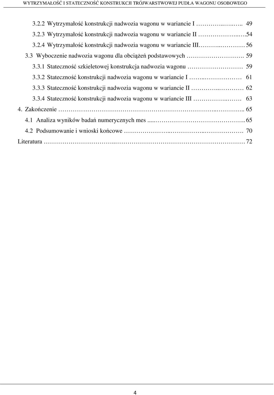 . Stateczność szkieletowej konstrukcja nadwozia wagonu 59.. Stateczność konstrukcji nadwozia wagonu w wariancie I.. 6.