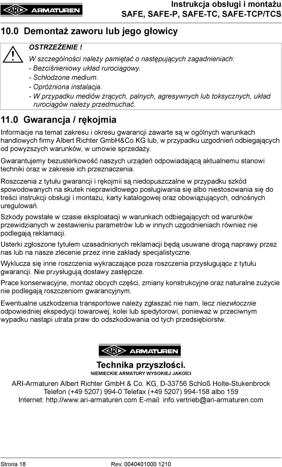 Informacje na temat zakresu i okresu gwarancji zawarte są w ogólnych warunkach handlowych firmy Albert Richter GmbH&Co.