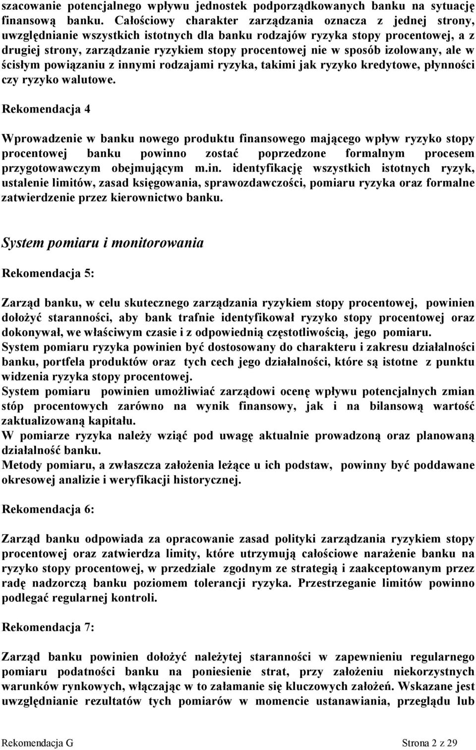 nie w sposób izolowany, ale w ścisłym powiązaniu z innymi rodzajami ryzyka, takimi jak ryzyko kredytowe, płynności czy ryzyko walutowe.