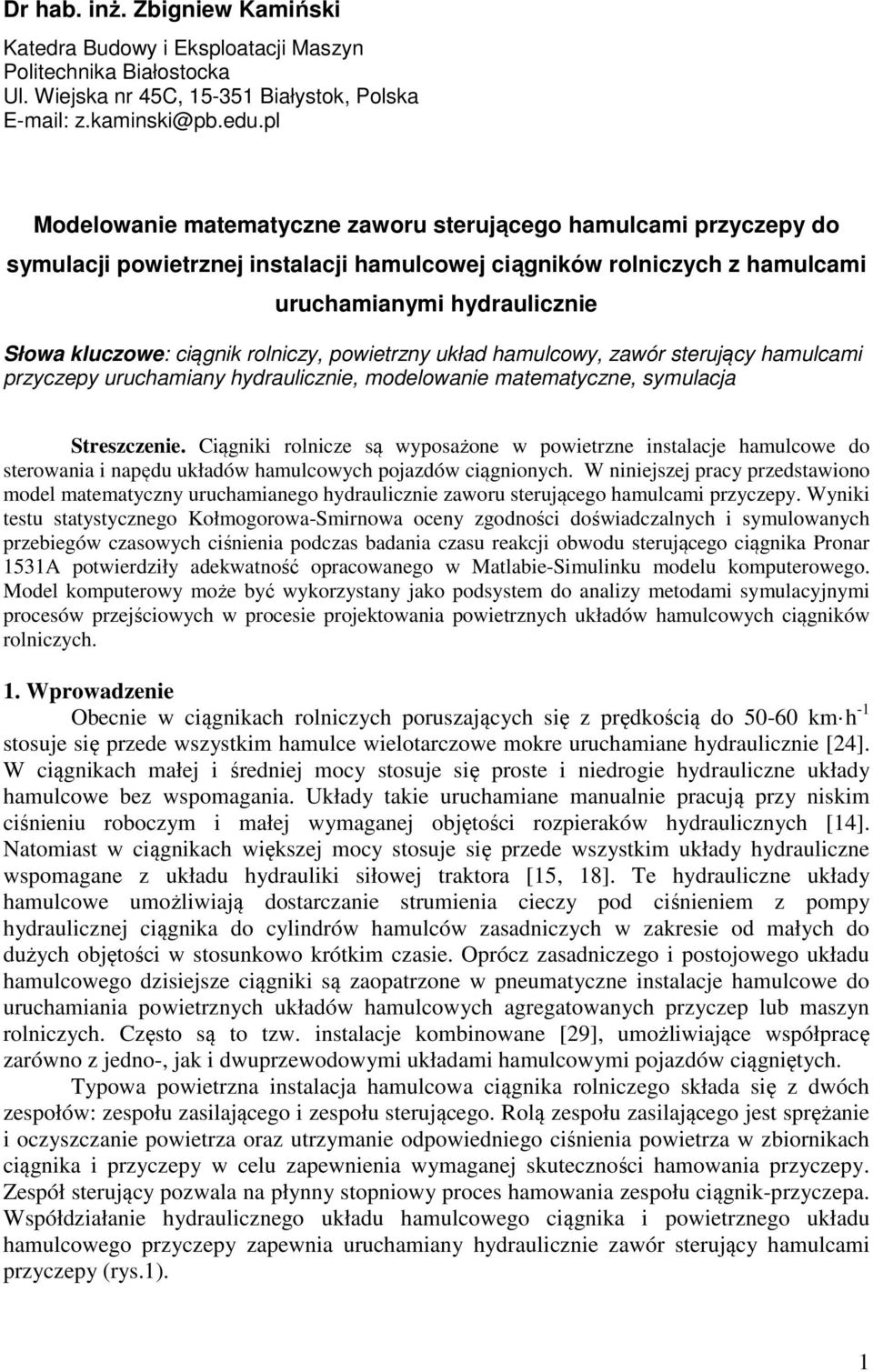 powetrzny układ hamulcowy, zawór sterujący hamulcam przyczepy uruchamany hydraulczne, modelowane matematyczne, symulacja Streszczene.