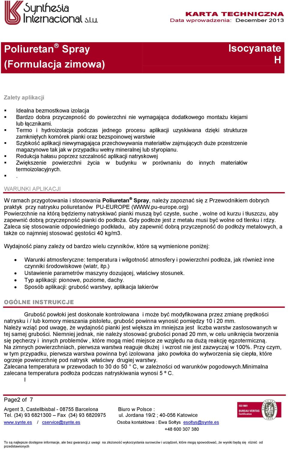 zajmujących duże przestrzenie magazynowe tak jak w przypadku wełny mineralnej lub styropianu.