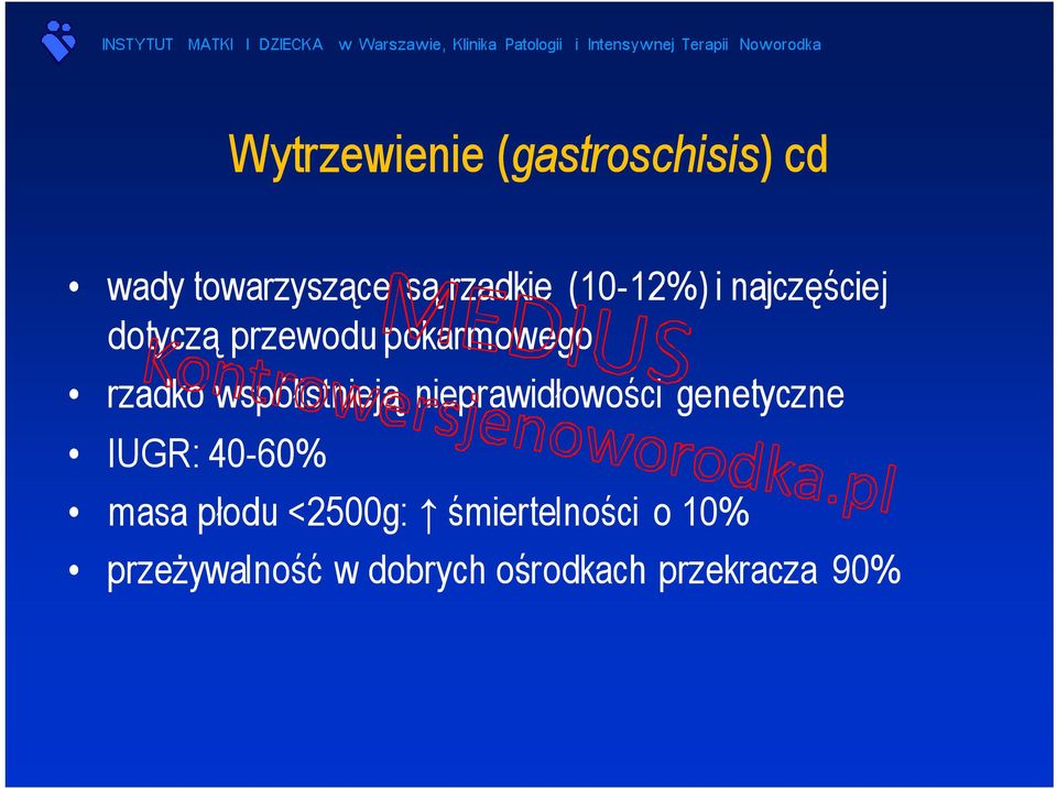 współistnieją nieprawidłowości genetyczne IUGR: 40-60% masa płodu