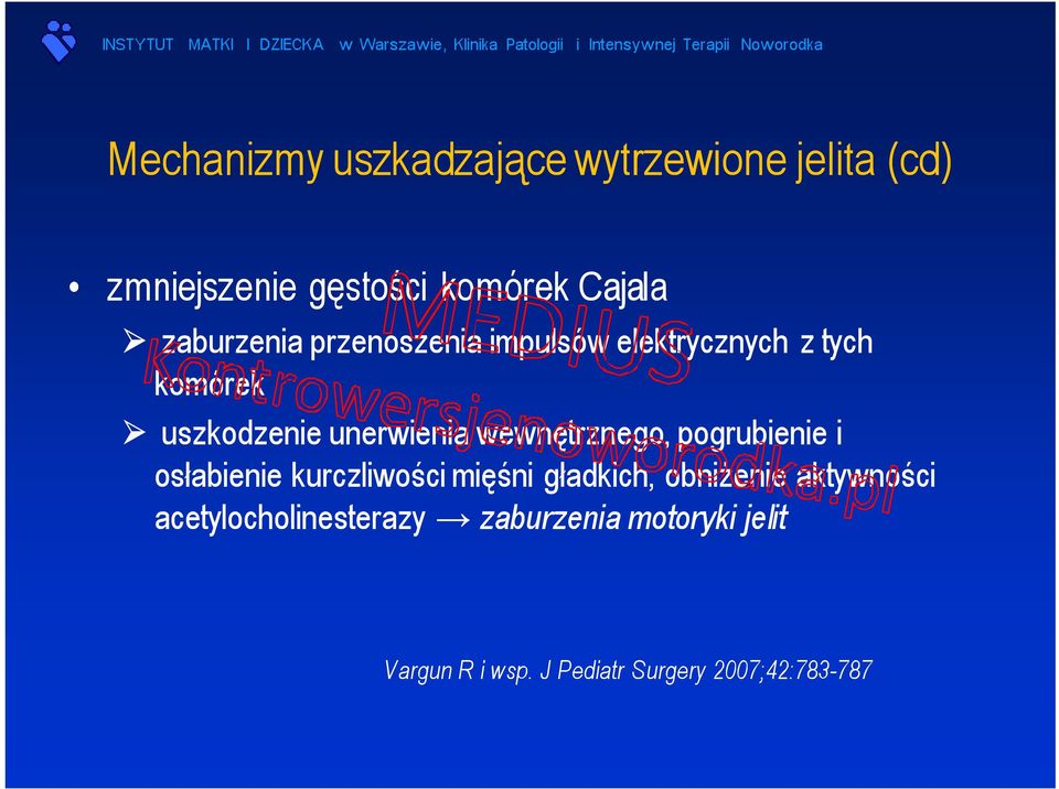 wewnętrznego, pogrubienie i osłabienie kurczliwości mięśni gładkich, obniżenie aktywności