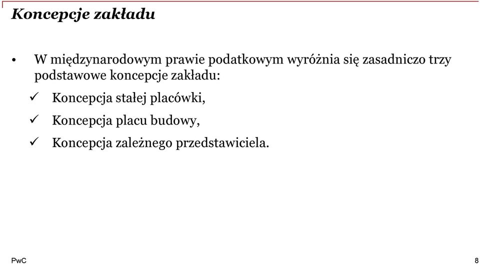 koncepcje zakładu: Koncepcja stałej placówki,