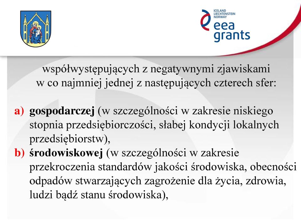 lokalnych przedsiębiorstw), b) środowiskowej (w szczególności w zakresie przekroczenia standardów