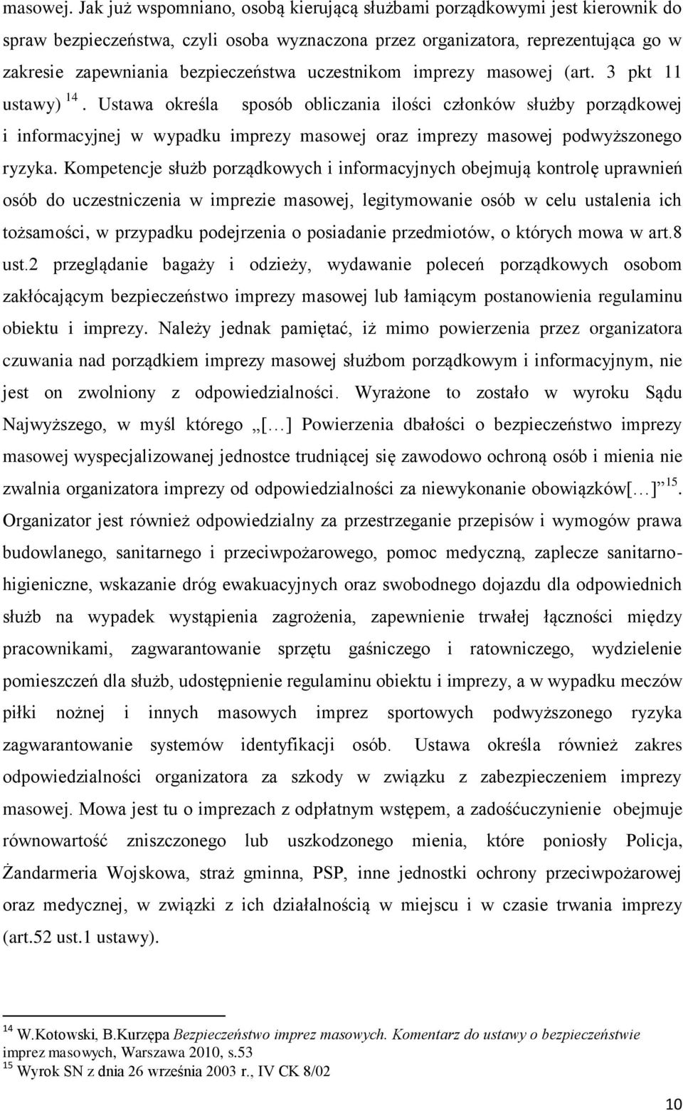 uczestnikom imprezy masowej (art. 3 pkt 11 ustawy) 14.
