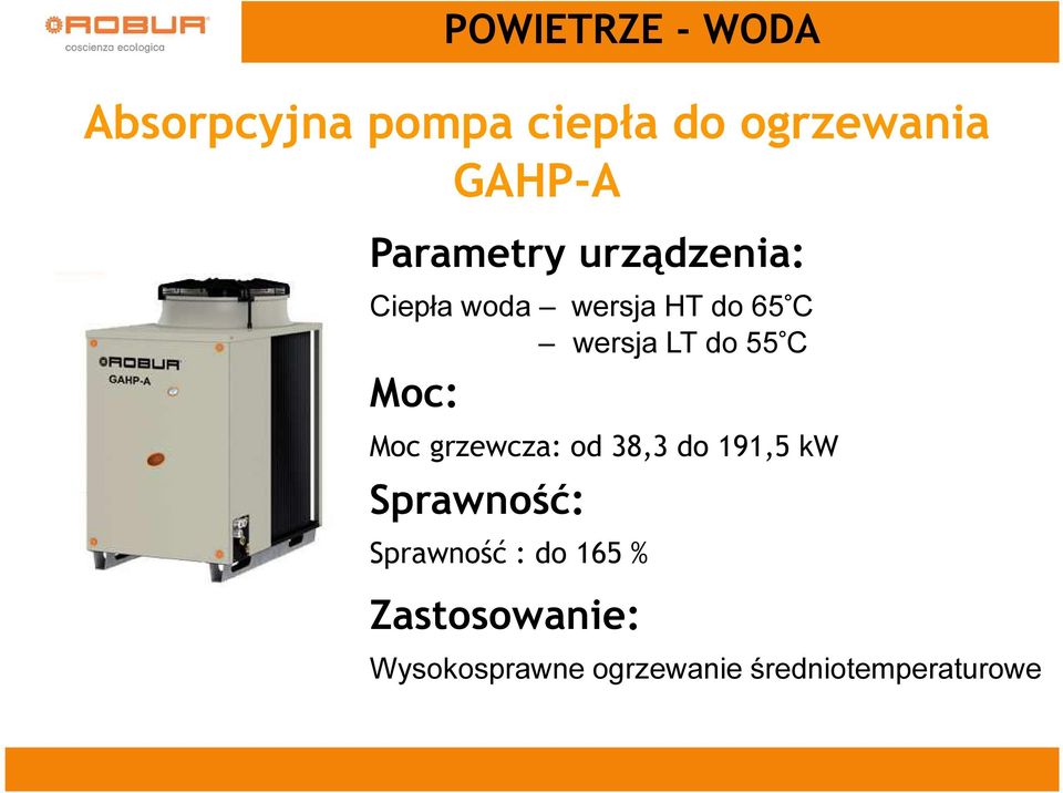 55 C Moc: Moc grzewcza: od 38,3 do 191,5 kw Sprawność: Sprawność