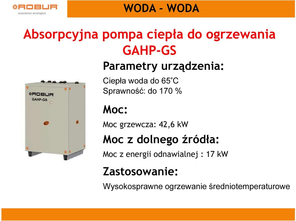 Moc: Moc grzewcza: 42,6 kw Moc z dolnego źródła: Moc z energii