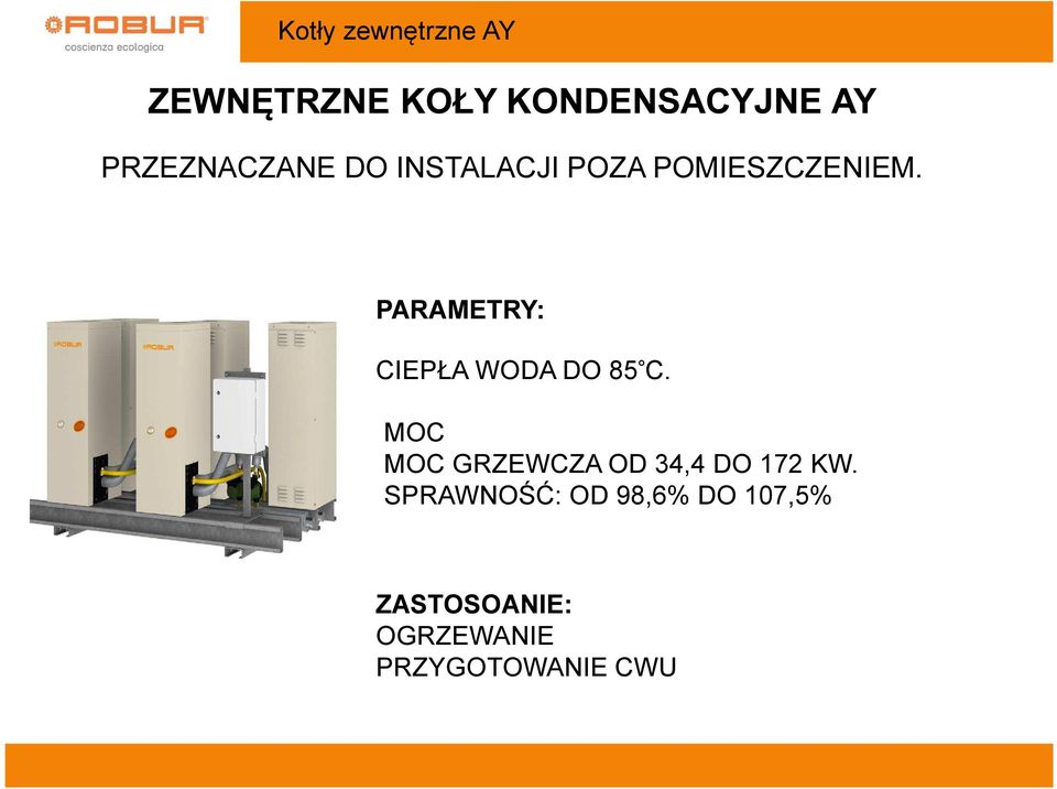 PARAMETRY: CIEPŁA WODA DO 85 C.