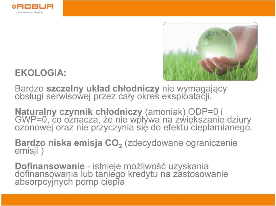 oraz nie przyczynia się do efektu cieplarnianego.