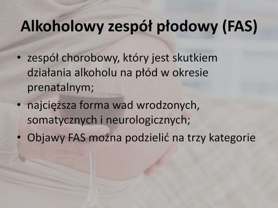 prenatalnym; najcięższa forma wad wrodzonych,