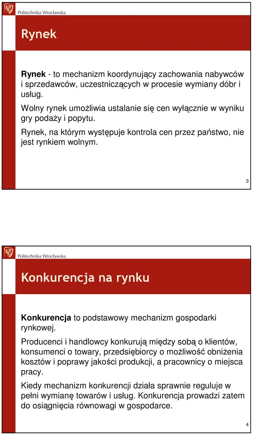 3 Konkurencja na rynku Konkurencja to podstawowy mechanizm gospodarki rynkowej.