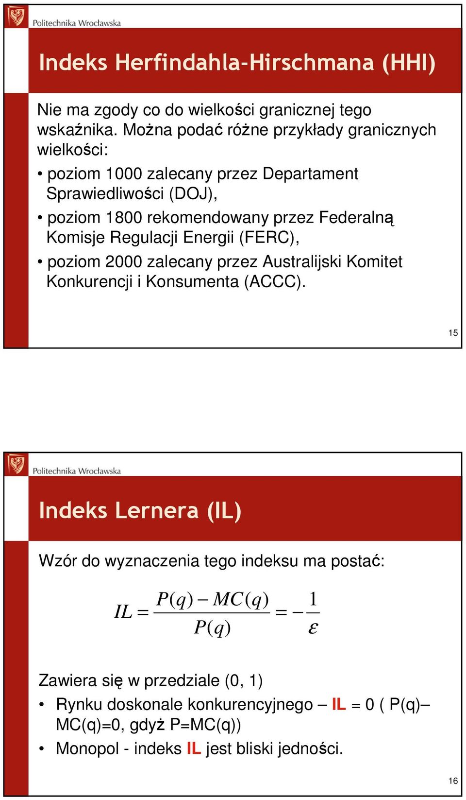 Federalną Komisje Regulacji Energii (FERC), poziom 2000 zalecany przez Australijski Komitet Konkurencji i Konsumenta (ACCC).