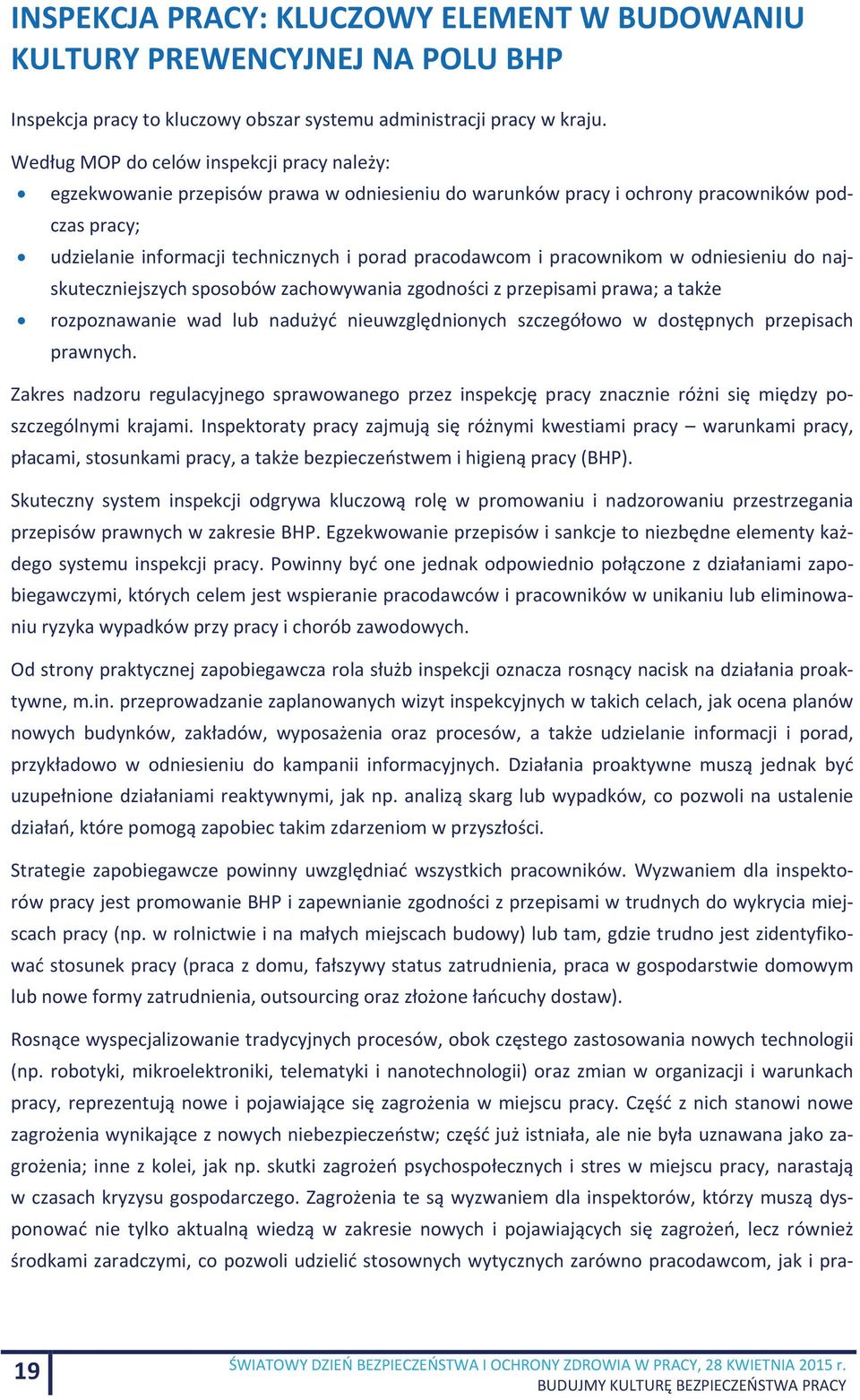 pracownikom w odniesieniu do najskuteczniejszych sposobów zachowywania zgodności z przepisami prawa; a także rozpoznawanie wad lub nadużyć nieuwzględnionych szczegółowo w dostępnych przepisach