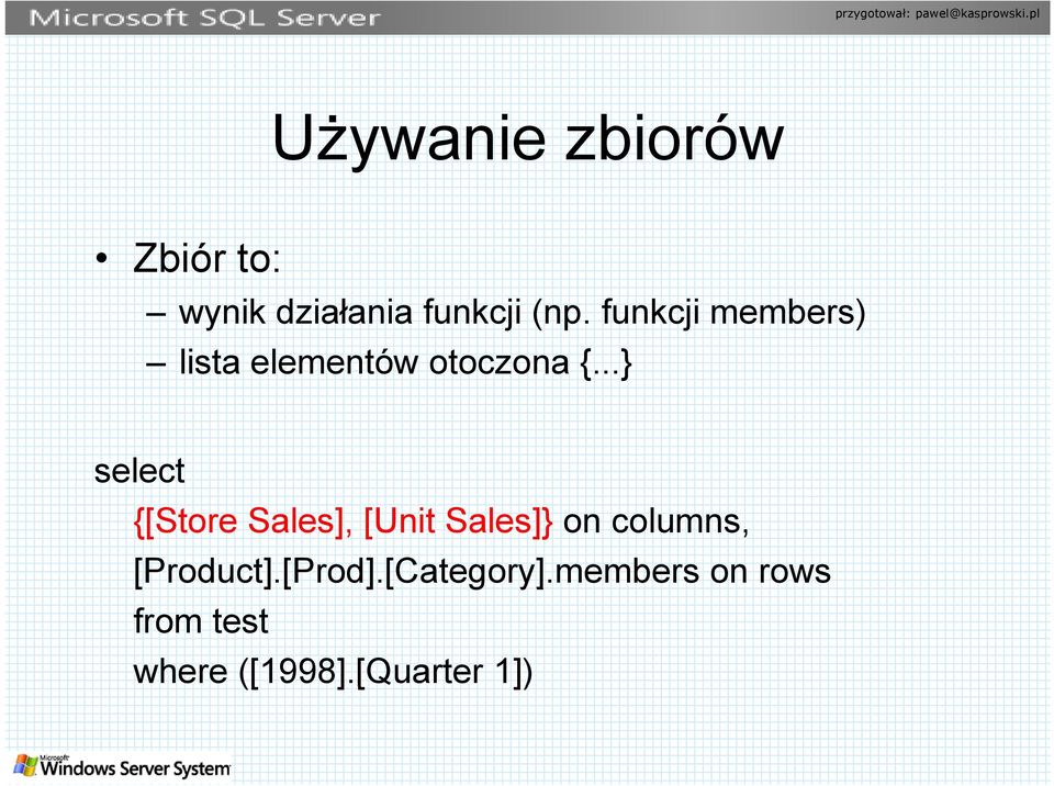 ..} {[Store Sales], [Unit Sales]} on columns, [Product].
