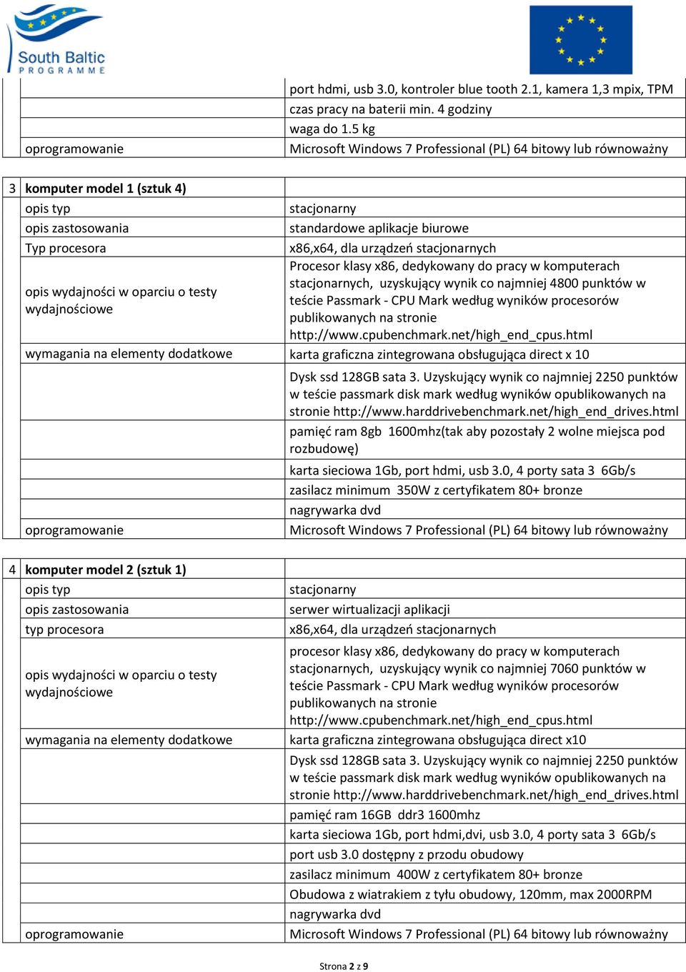 urządzeń stacjonarnych Procesor klasy x86, dedykowany do pracy w komputerach stacjonarnych, uzyskujący wynik co najmniej 4800 punktów w opis wydajności w oparciu o testy teście Passmark - CPU Mark