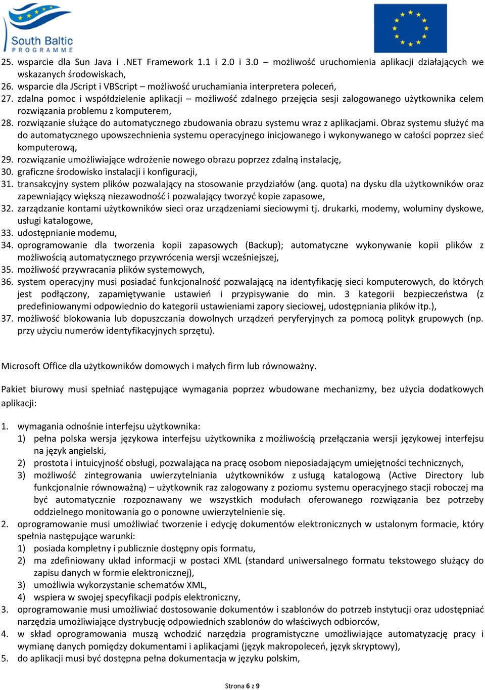 zdalna pomoc i współdzielenie aplikacji możliwość zdalnego przejęcia sesji zalogowanego użytkownika celem rozwiązania problemu z komputerem, 28.
