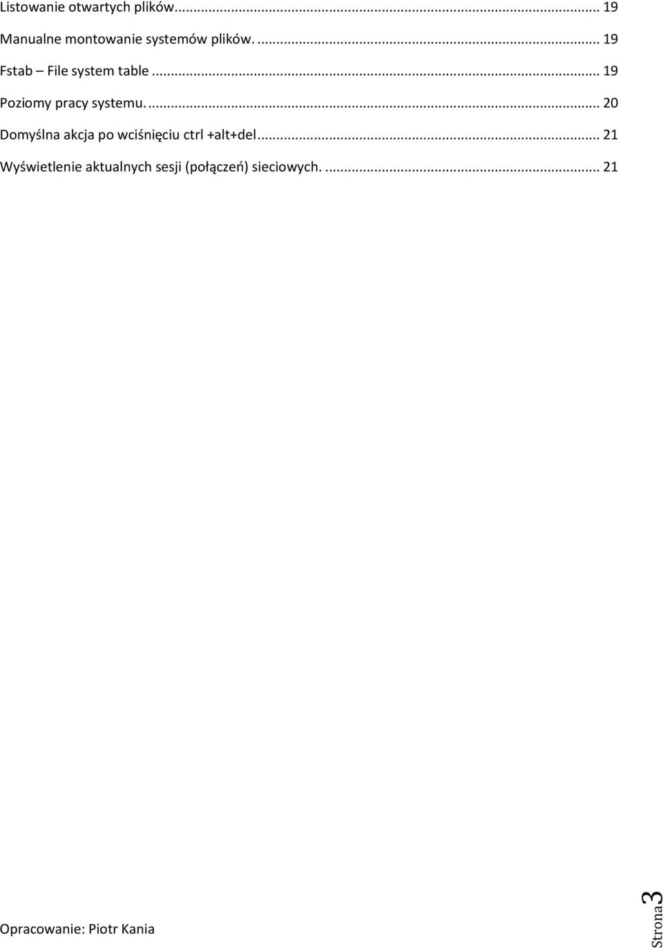 ... 19 Fstab File system table... 19 Poziomy pracy systemu.