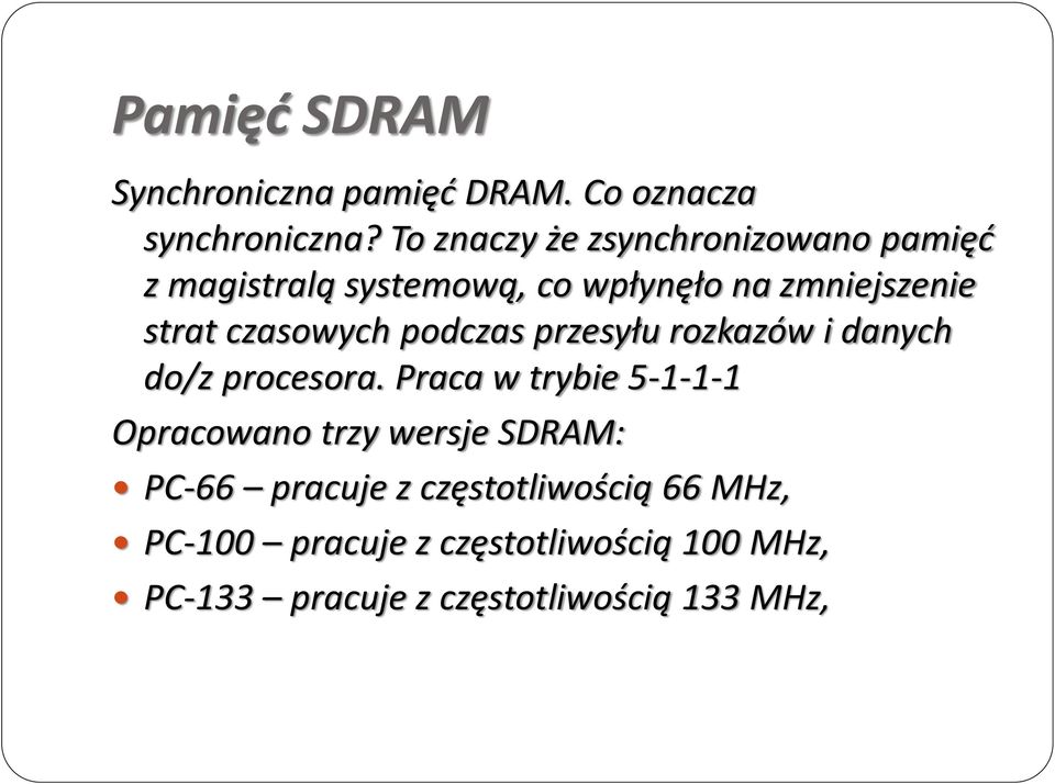 czasowych podczas przesyłu rozkazów i danych do/z procesora.