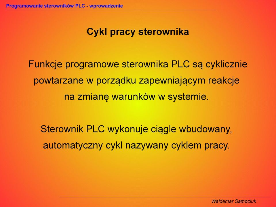 reakcje na zmianę warunków w systemie.