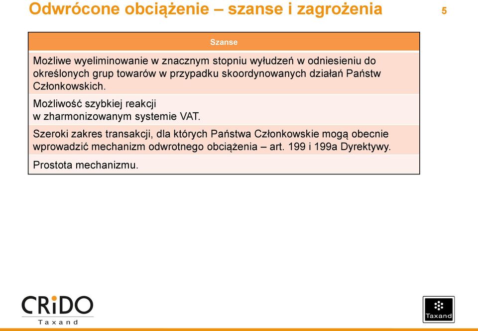 Możliwość szybkiej reakcji w zharmonizowanym systemie VAT.