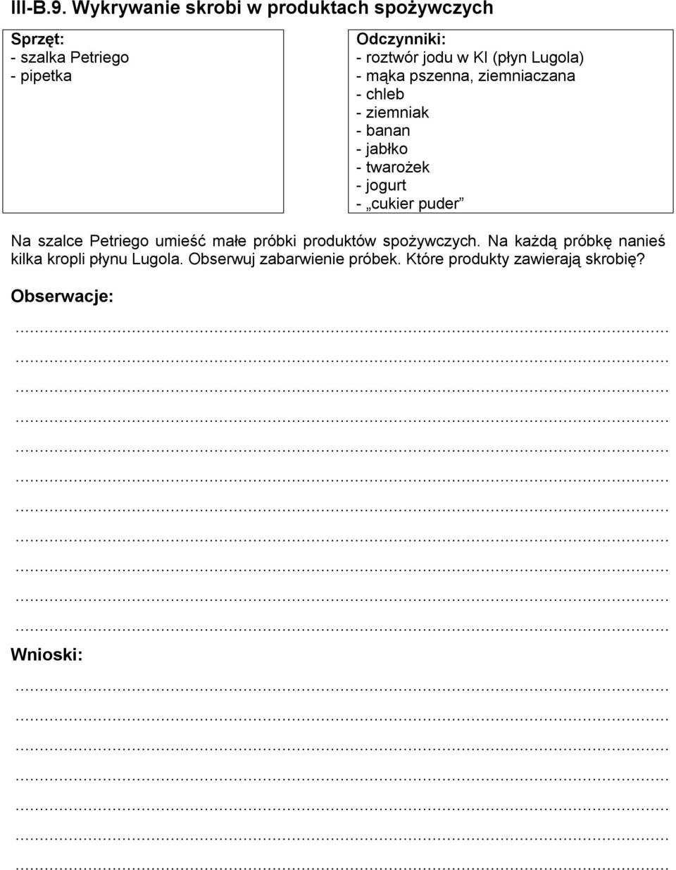 Lugola) - mąka pszenna, ziemniaczana - chleb - ziemniak - banan - jabłko - twarożek - jogurt -