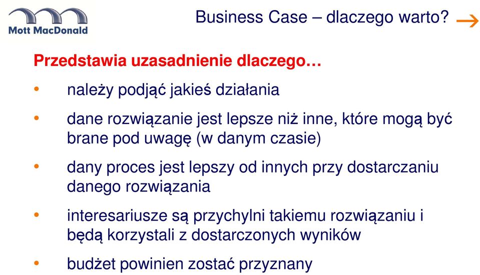 przy dostarczaniu danego rozwiązania interesariusze są przychylni takiemu rozwiązaniu i będą