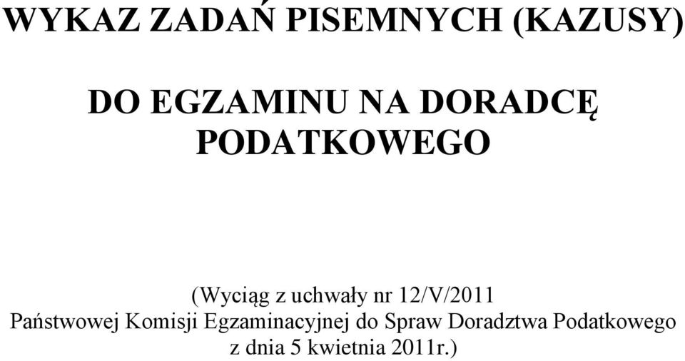 12/V/2011 Państwowej Komisji Egzaminacyjnej do