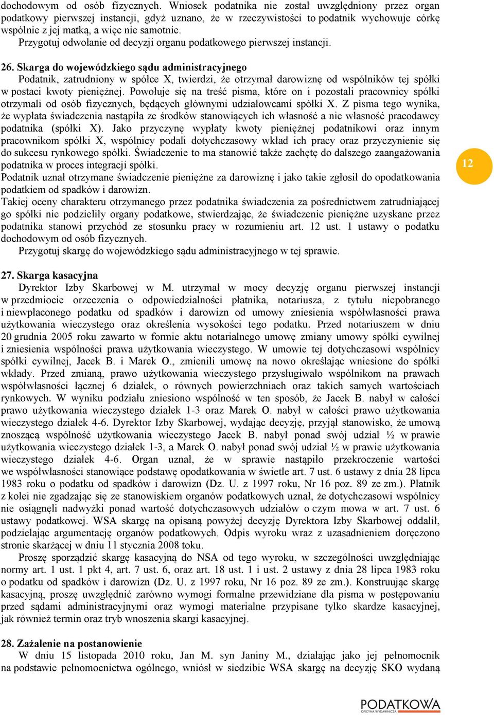 Przygotuj odwołanie od decyzji organu podatkowego pierwszej instancji. 26.