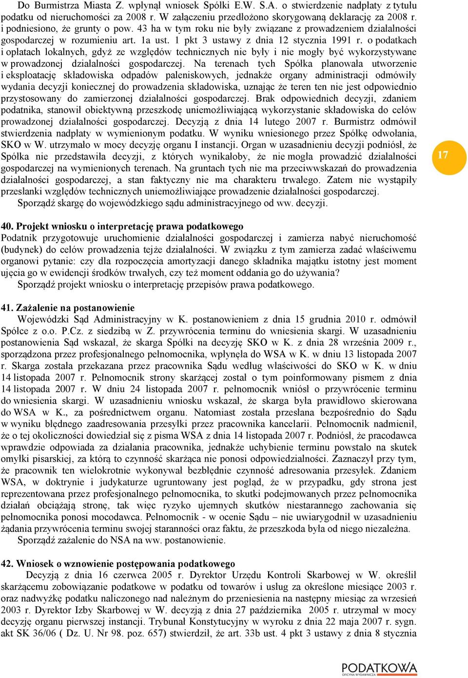 o podatkach i opłatach lokalnych, gdyż ze względów technicznych nie były i nie mogły być wykorzystywane w prowadzonej działalności gospodarczej.
