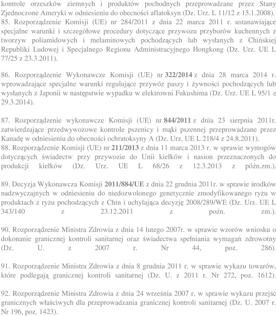 ustanawiające specjalne warunki i szczegółowe procedury dotyczące przywozu przyborów kuchennych z tworzyw poliamidowych i melaminowych pochodzących lub wysłanych z Chińskiej Republiki Ludowej i