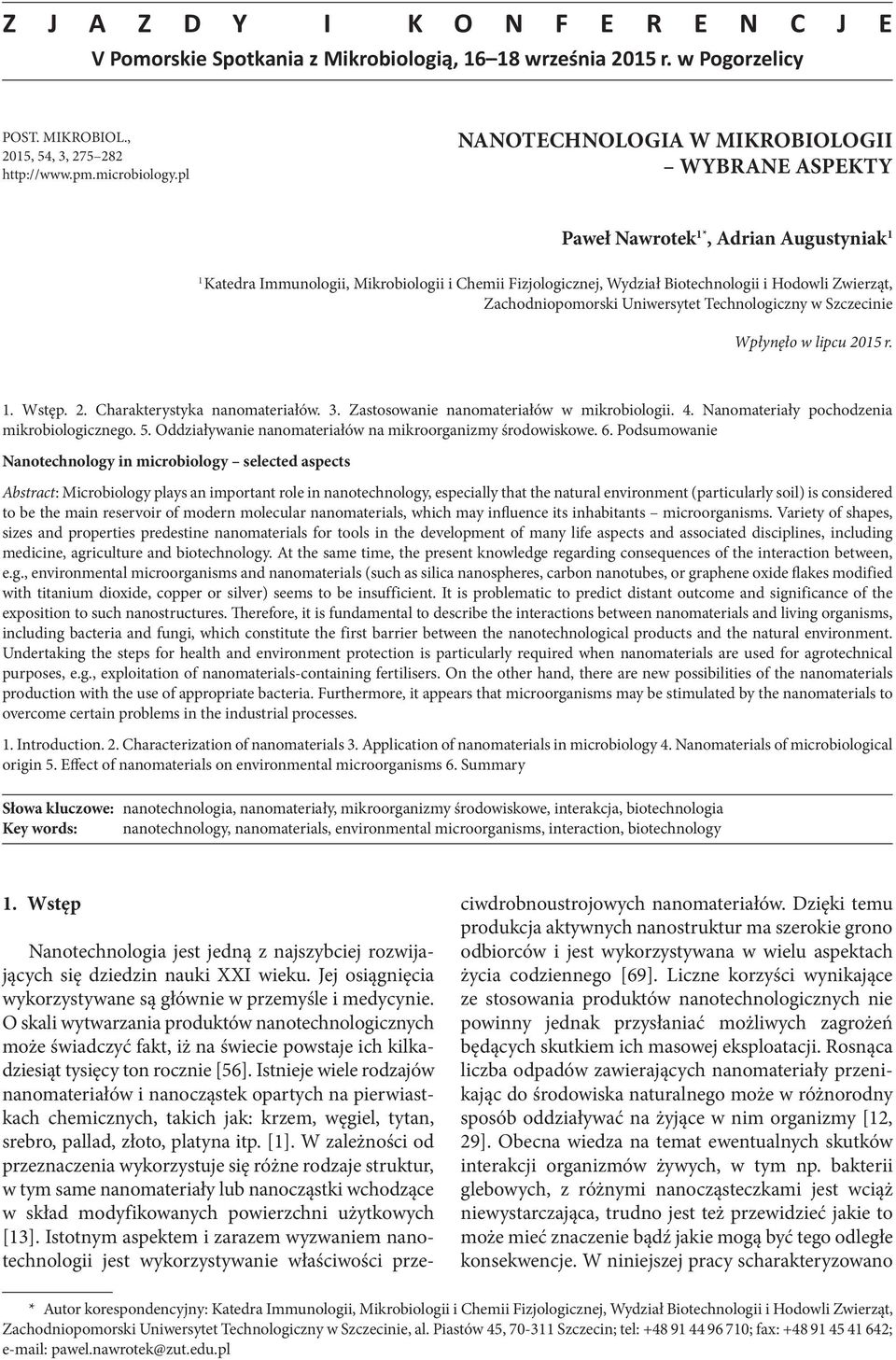Zachodniopomorski Uniwersytet Technologiczny w Szczecinie Wpłynęło w lipcu 2015 r. 1. Wstęp. 2. Charakterystyka nanomateriałów. 3. Zastosowanie nanomateriałów w mikrobiologii. 4.