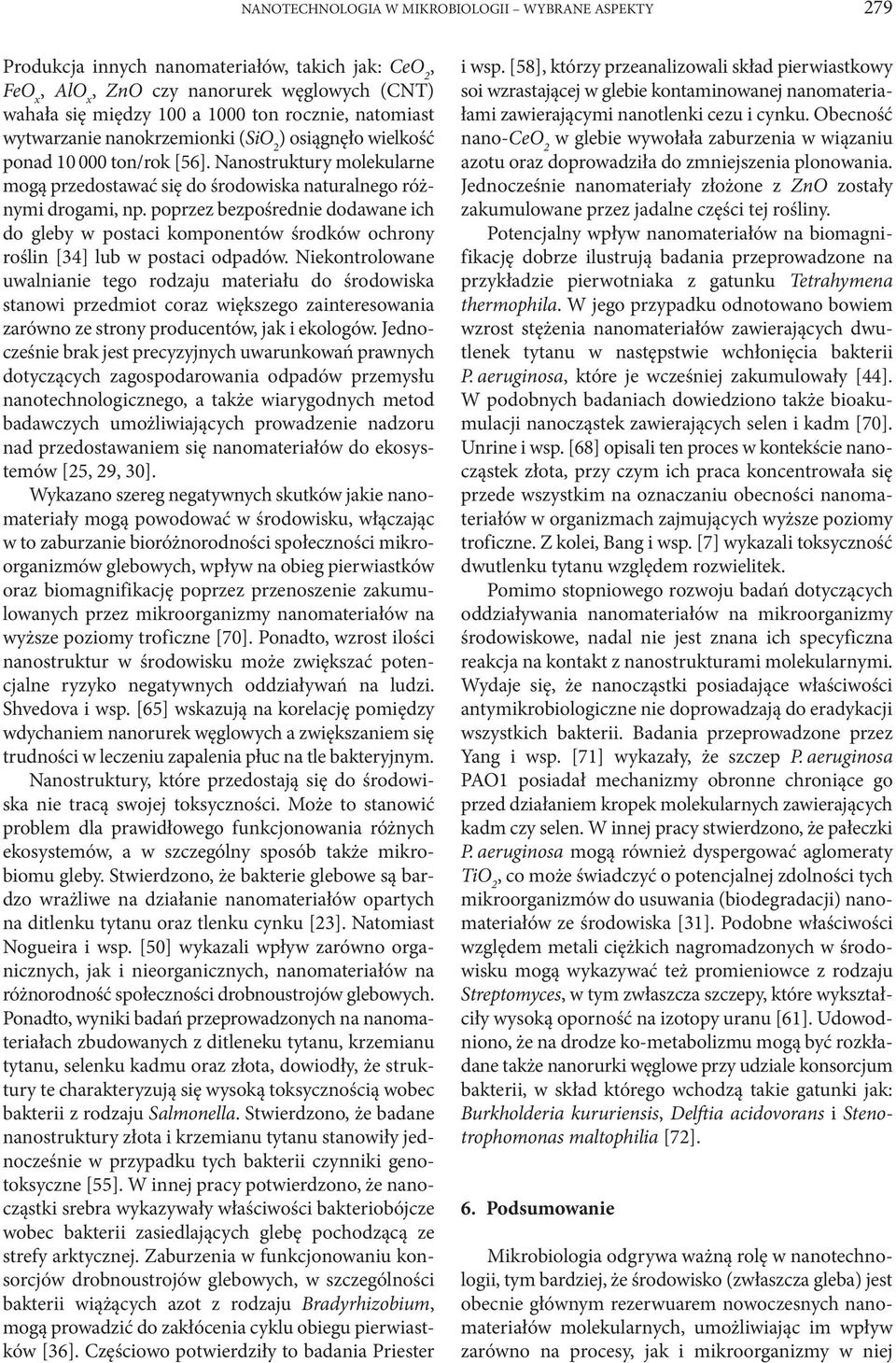 poprzez bezpośrednie dodawane ich do gleby w postaci komponentów środków ochrony roślin [34] lub w postaci odpadów.