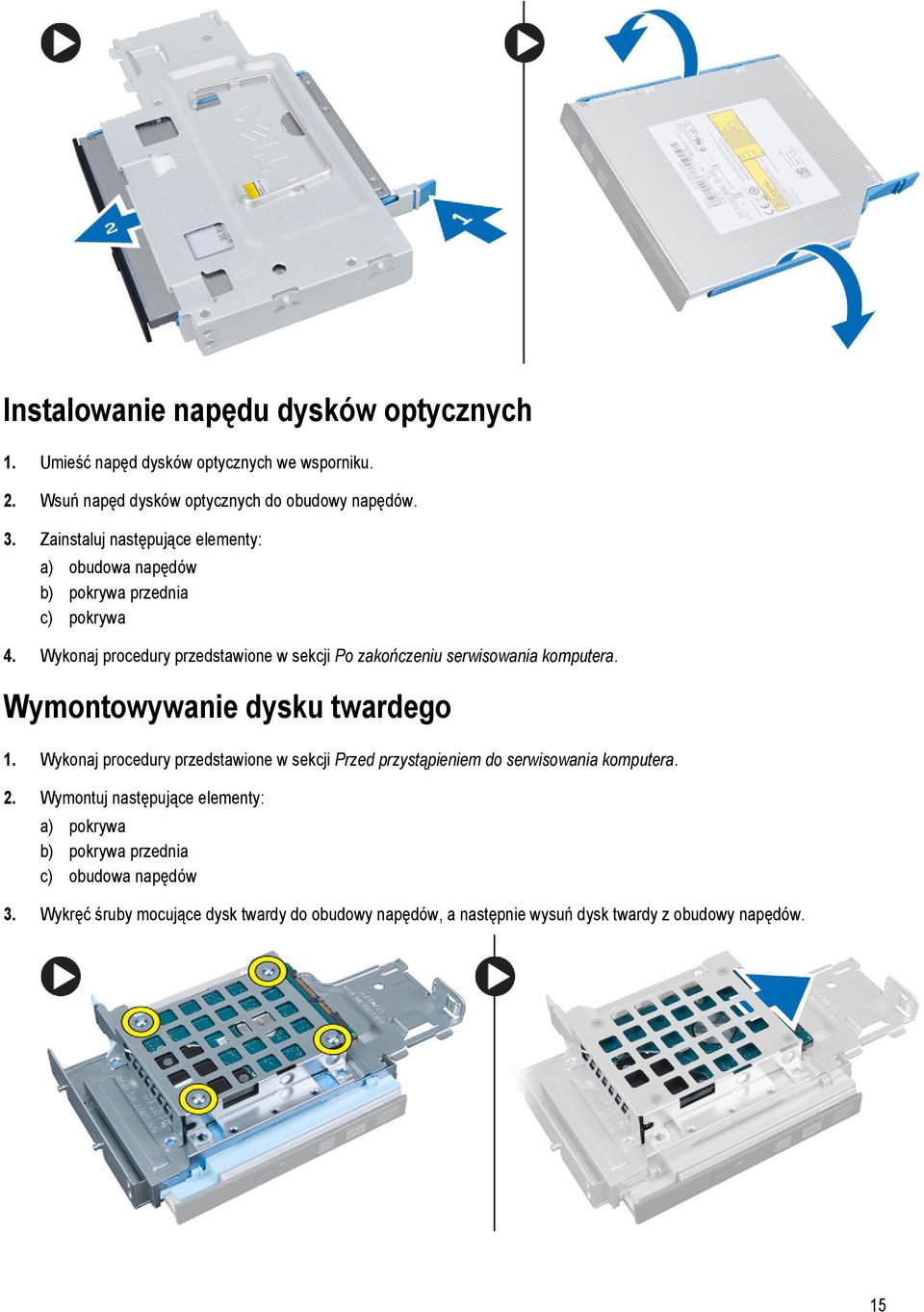 Wykonaj procedury przedstawione w sekcji Po zakończeniu serwisowania komputera. Wymontowywanie dysku twardego 1.