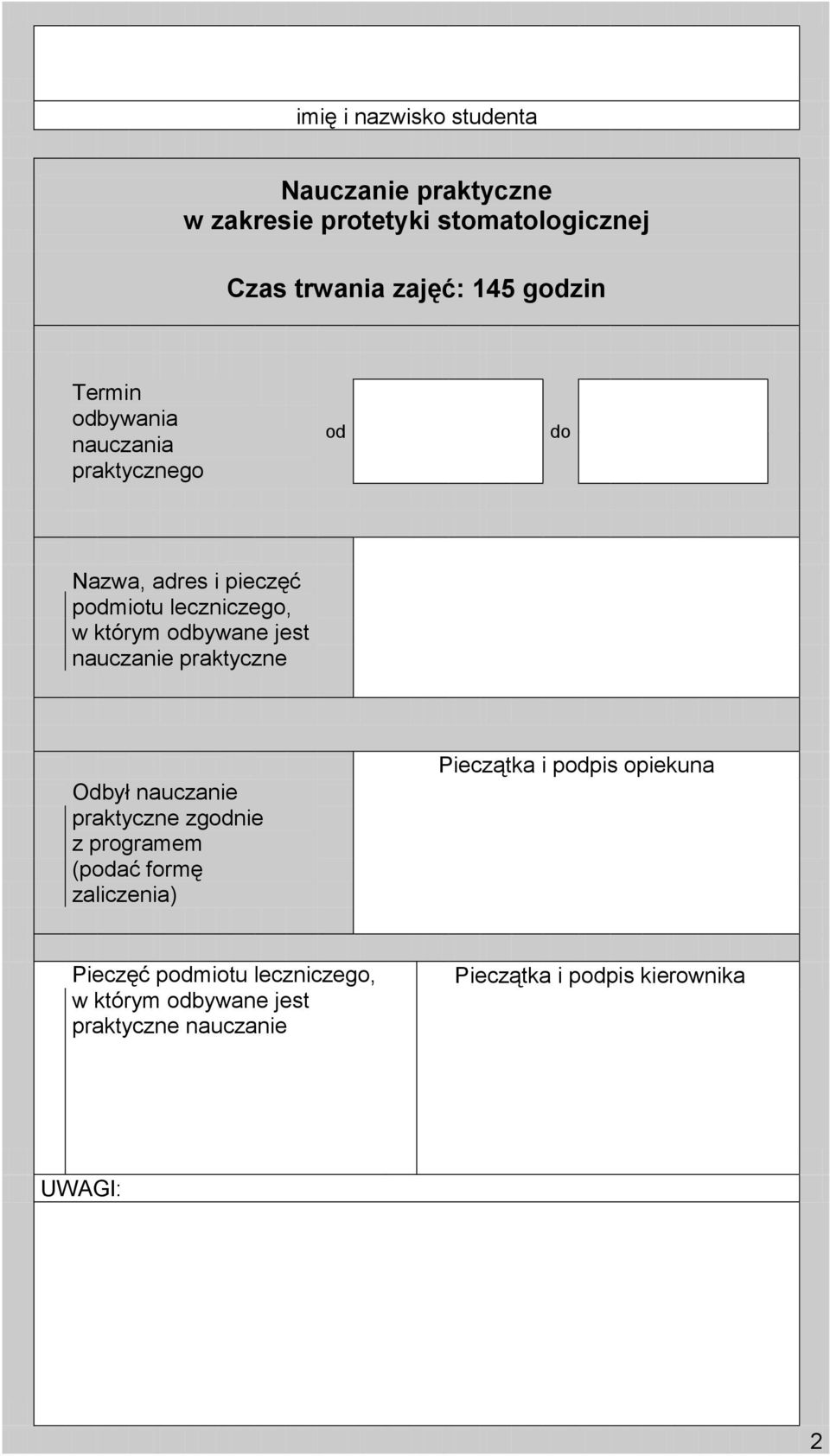 formę Pieczątka i ppis opiekuna Pieczęć